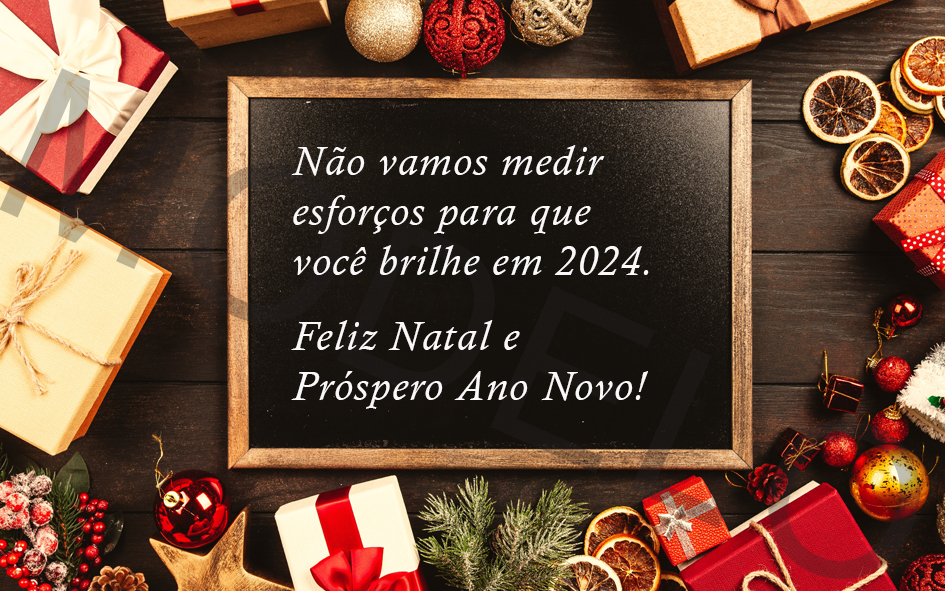 Não vamos medir esforços para que você brilhe em 2024.

Feliz Natal e Próspero Ano Novo!
